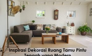 Inspirasi dekorasi ruang tamu pintu tengah yang modern Inspirasi dekorasi ruang tamu pintu tengah yang modern