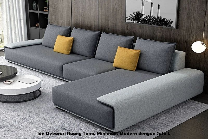 Ide Dekorasi Ruang Tamu Minimalis Modern dengan Sofa L